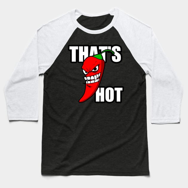That's Hot Baseball T-Shirt by Crossed Wires